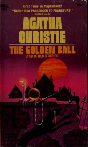 Agatha Christie: The Golden Ball and Other Stories (Paperback, 1972, Dell)