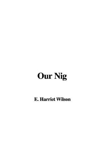 Harriet E. Wilson: Our Nig (Paperback, 2002, IndyPublish.com)