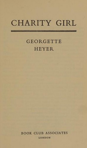 Georgette Heyer: Charity Girl (1970, Bodley Head)