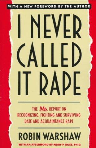Robin Warshaw: I never called it rape (Paperback, 1994, HarperPerennial)