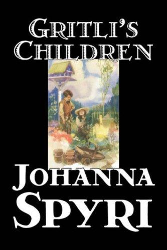 Johanna Spyri: Gritli's Children (Paperback, 2006, Aegypan)