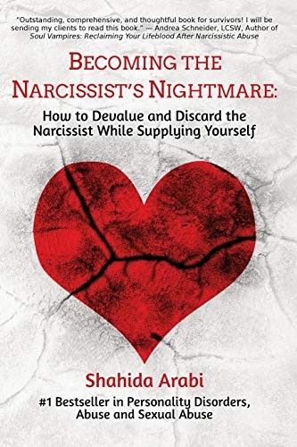 Shahida Arabi: Becoming the Narcissist's Nightmare (Paperback, 2016, CreateSpace Classics, CreateSpace Independent Publishing Platform)