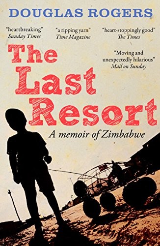 Douglas Rogers: The Last Resort (Paperback, 2010, Short Books)