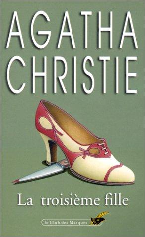 Agatha Christie: La Troisieme Fille (Paperback, French language, 1998, Editions Flammarion)
