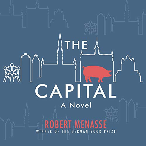 Gildart Jackson, Jamie Bulloch, Robert Menasse: The Capital (AudiobookFormat, 2019, HighBridge Audio)