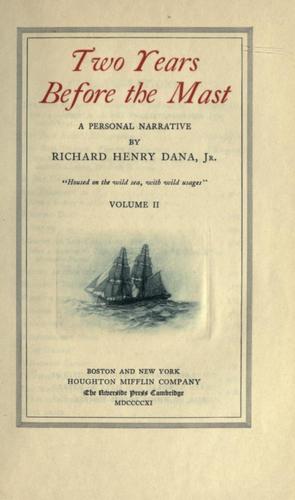 Richard Henry Dana: Two Years Before The Mast, Vol. 2 (1911, HOUGHTON MIFFLIN)