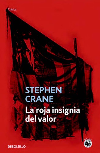 Stephen Crane, Stephen Crane, Crane, Crane S: La roja insignia del valor (2011, Debolsillo)