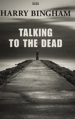 Harry Bingham: Talking to the dead (2013, ISIS)