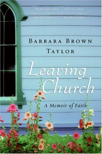 Barbara Brown Taylor: Leaving Church (2007, HarperOne)