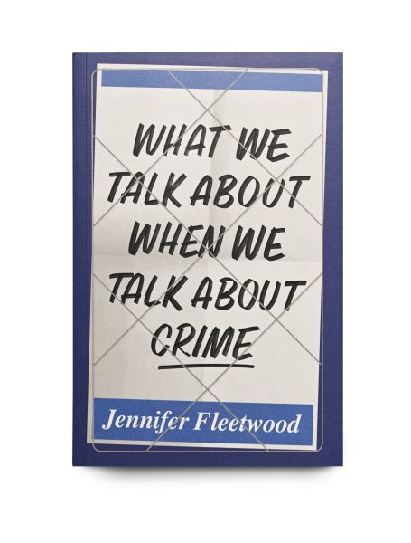 Jennifer Fleetwood: What We Talk about When We Talk about Crime (Paperback, 2024, Notting Hill Editions)
