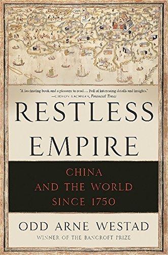 Odd Arne Westad: Restless Empire : China and the World Since 1750 (2015)