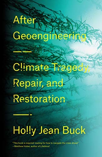 Holly Jean Buck: After Geoengineering (Hardcover, 2019, Verso)