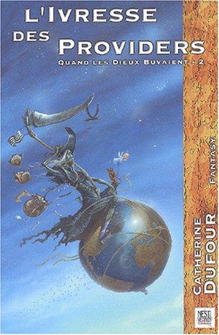 Dufour/Catherine: Ivresse des providers (l') (Paperback, French language, 2001, Nestiveqnen)