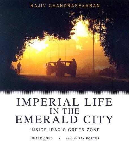 Rajiv Chandrasekaran: Imperial Life in the Emerald City (2006, Blackstone Audio Inc.)