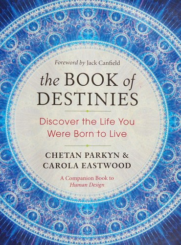 Jack Canfield, Chetan Parkyn, Carola Eastwood: Book of Destinies (2016, New World Library)