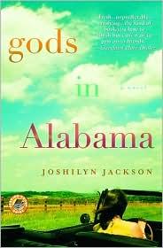 Joshilyn Jackson: Gods in Alabama (2006, Grand Central Publishing)