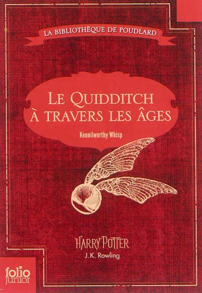 J.K. Rowling: Le quidditch à travers les âges (French language, 2013)