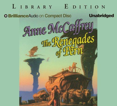 Anne McCaffrey: Renegades of Pern, The (Dragonriders of Pern) (2005, Brilliance Audio on CD Unabridged Lib Ed)