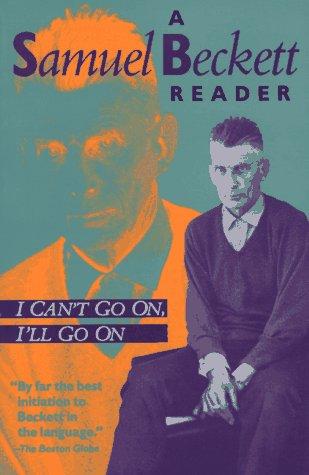 Samuel Beckett: I can't go on, I'll go on (Paperback, 1992, Grove Weidenfeld)