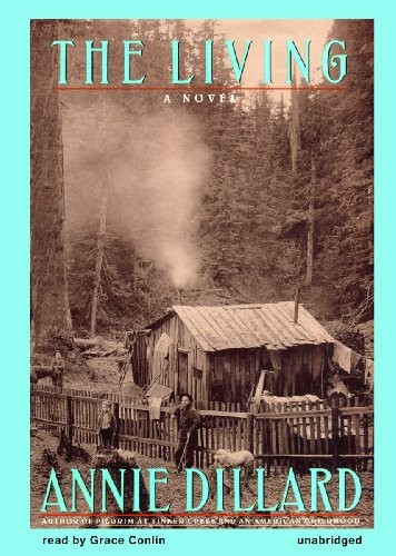 Annie Dillard: The Living (AudiobookFormat, 2012, Blackstone Audio, Inc.)