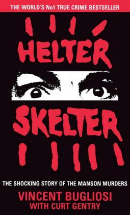 Vincent Bugliosi, Curt Gentry: Helter Skelter