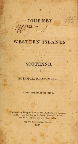 Samuel Johnson LL.D.: A Journey to the Western Islands of Scotland (1810, P. H. Nicklin, and co., Farrand, Mallory, and co.; [etc., etc.])
