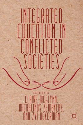 Claire McGlynn: Integrated Education In Conflicted Societies (2013, Palgrave Macmillan)