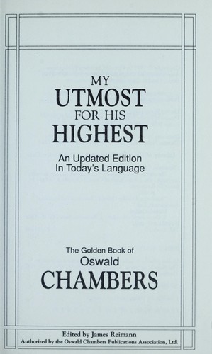 Oswald Chambers: My utmost for His Highest (1992, Discovery House, Distributed to the trade by T. Nelson)