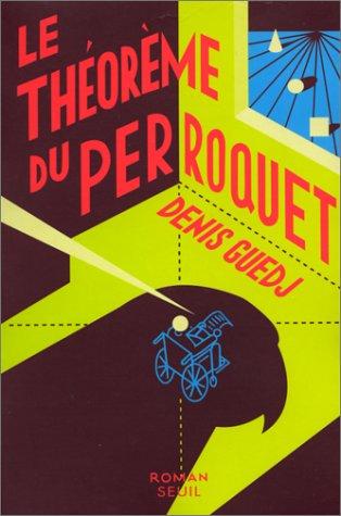 Denis Guedj: Le théorème du perroquet (French language, 1998, Seuil)