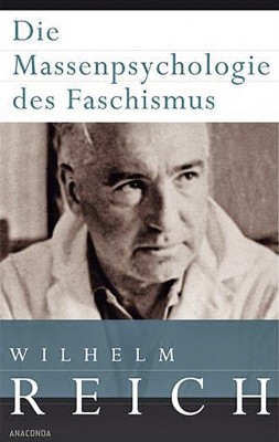 Wilhelm Reich: Die Massenpsychologie des Faschismus (German language, 2011, Anaconda Verlag)