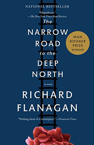 Richard Flanagan (duplicate): The Narrow Road to the Deep North (Paperback, 2015, Vintage)