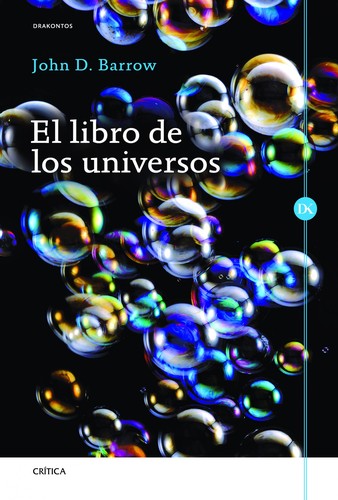 John D. Barrow: El libro de los universos (2011, Crítica)