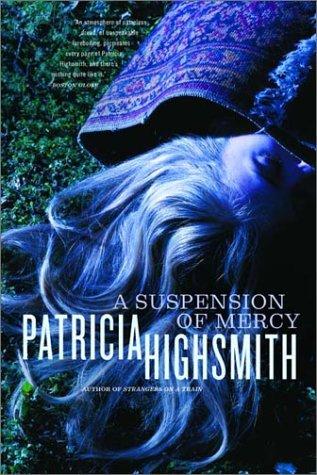 Patricia Highsmith: A suspension of mercy (2001, W.W. Norton)