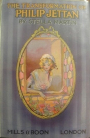 Georgette Heyer, Stella Martin: The Transformation of Philip Jettan (Hardcover, 1923, Mills & Boon)