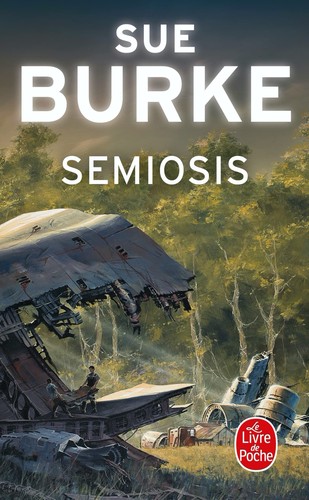Sue Burke, Sue Burke: Semiosis (2022, Le Livre de Poche)