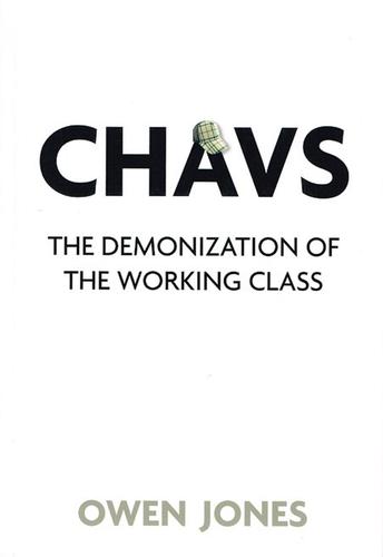 Owen P. Jones: Chavs (2011, Verso)