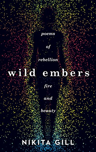 Nikita Gill: Wild Embers (2017, Orion Publishing Group, Limited)
