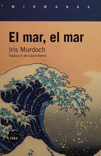 Iris Murdoch: El mar, el mar (Paperback, Catalan language, 2017, Edicions de 1984)