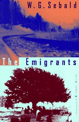 Winfried Georg Sebald: The emigrants (1996, New Directions)