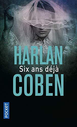 Harlan Coben: Six ans déjà (Paperback, 2015, French and European Publications Inc)