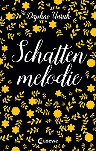 Daphne Unruh: Schattenmelodie (Paperback, German language, 2016, Loewe)