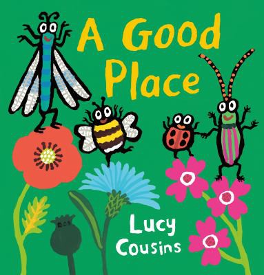 Lucy Cousins: A Good Place (2022, Candlewick Press)
