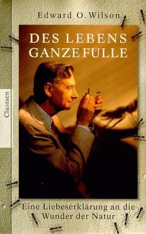 Edward O. Wilson: Des Lebens ganze Fülle (German language, Ullstein Verlag)