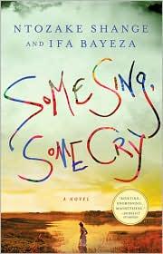 Ntozake Shange, Ifa Bayeza: Some Sing, Some Cry (Hardcover, 2010, St Martins Press)
