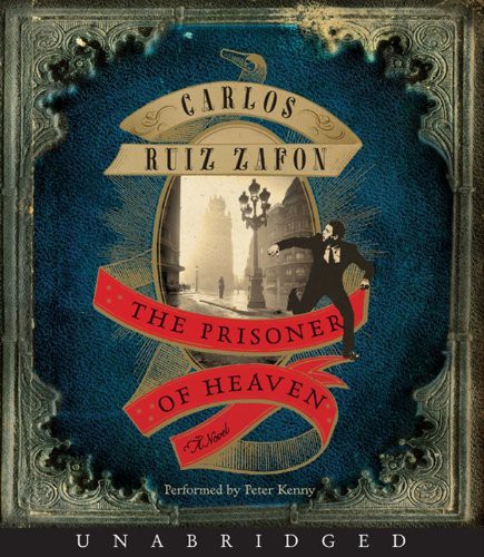 Peter Kenny, Carlos Ruiz Zafón: Prisoner of Heaven Unabridged CD, The (AudiobookFormat, 2012, HarperAu)