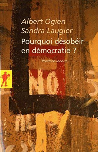 Albert Ogien, Sandra Laugier: Pourquoi désobéir en démocratie ? (French language)