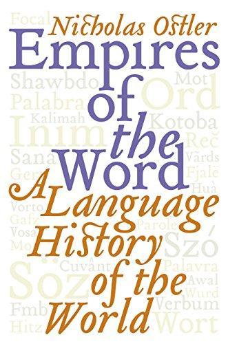 Nicholas Ostler: Empires of the Word : A Language History of the World (2005, Harper)