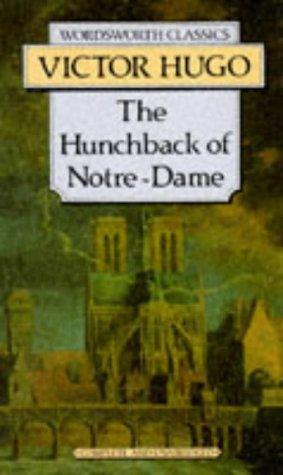 Victor Hugo: Hunchback of Notre Dame (Wordsworth Classics) (Wordsworth Collection) (Paperback, 1998, Wordsworth Editions Ltd)