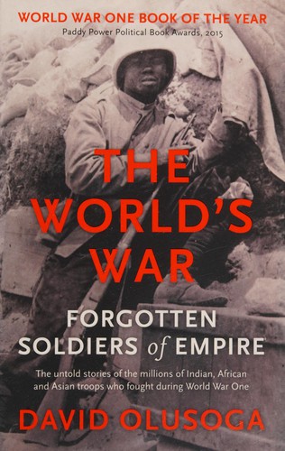 David Olusoga: World's War (2015, Head of Zeus)