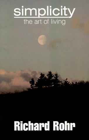 Richard Rohr: Simplicity (Paperback, 1992, The Crossroad Publishing Company, Inc.)